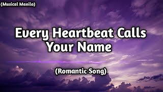 “Every Heartbeat Calls Your Name ❤️ | Official Music Video | Romantic Love Song | Musical Manila 🎧💋