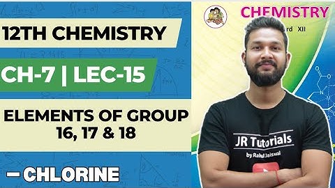 12th Chemistry | Chapter 7 | Elements of Group 16,17 & 18 | Lecture 15 | JR College | 