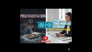 The Two Minute Rule  The Ultimate Hack Against Procrastination