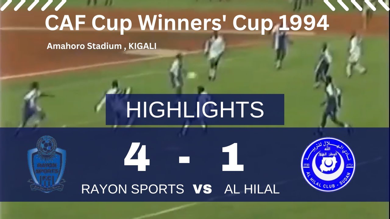 CAF Cup Winners' Cup 1994 Rayon Sports 4 1 Al Hilal Highlights - YouTube