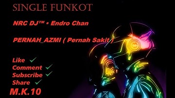 FREE SINGLE FUNKOT NRC DJ • Endro Chan - PERNAH_AZMI