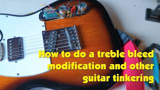 How to do a treble bleed modification and other guitar tinkering