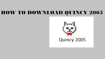 How to download and install [Quincy 2005]