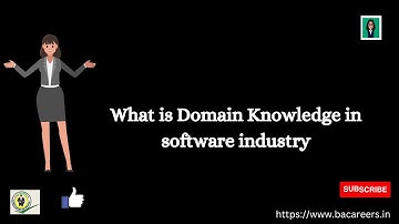 What is Domain Knowledge in software industry | business analyst | @bacareers.in