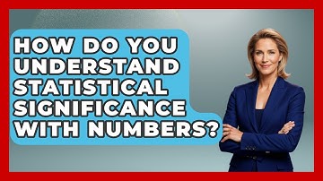 How Do You Understand Statistical Significance With Numbers? - The Numbers Channel