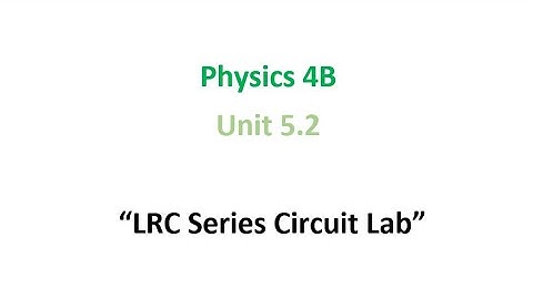 LRC Series Circuit Lab