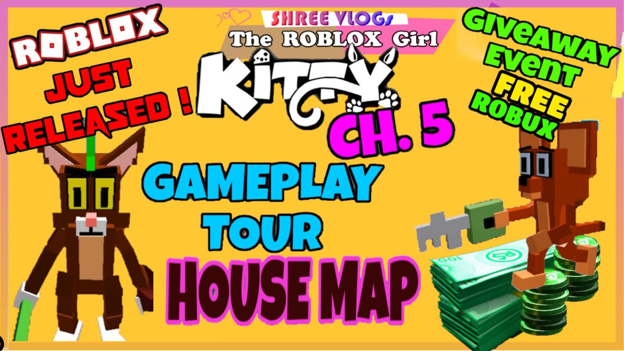 Roblox Kitty Chapter 5 Just Released New House Map Gameplay Tour Ending Robux Giveaway Event Youtube - event map roblox