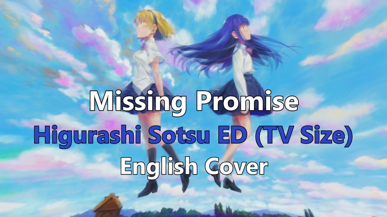 Open The Sky — Higurashi no Naku Koro ni Sotsu Ending: “Missing