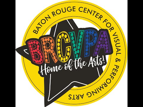 Baton Rouge Center for Visual and Performing Arts (BRCVPA)