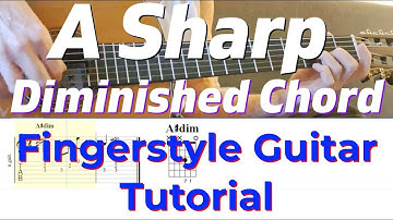 A Sharp Diminished Chord | Fingerstyle Guitar Tutorial + TABS & Sheet Music