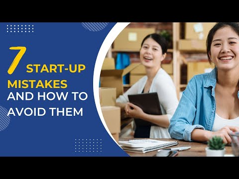 7 Start Up Mistakes and How to Avoid Them
