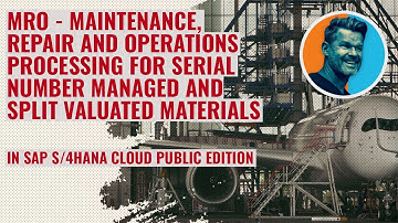 MRO Subcontracting Process in SAP S/4HANA Cloud for serial number managed & split valuated materials