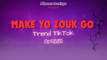 Make Yo Zouk Go - Trend TikTok- By Dj.jit - Zouk La Se Sèl Medikaman Nou Ni