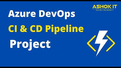 Azure DevOps CI & CD Pipeline Project | Ashok IT