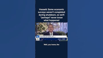 Hassett: Some economic surveys weren’t completed during shutdown, so we won’t know what happened