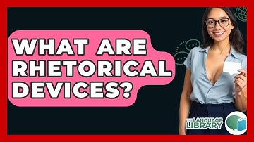 What Are Rhetorical Devices? - The Language Library