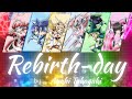 【FULL】『Rebirth-day』— Ayahi Takagaki — Lyrics[Kan/Rom/Eng]