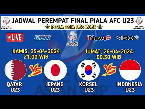 🔴LIVE ! JADWAL PEREMPAT FINAL PIALA ASIA U23 2024 - KOREA SELATAN VS INDONESIA - QATAR VS JEPANG