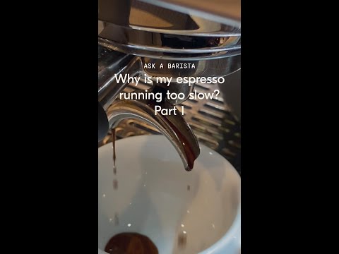Why Is My Espresso Running Too Slow