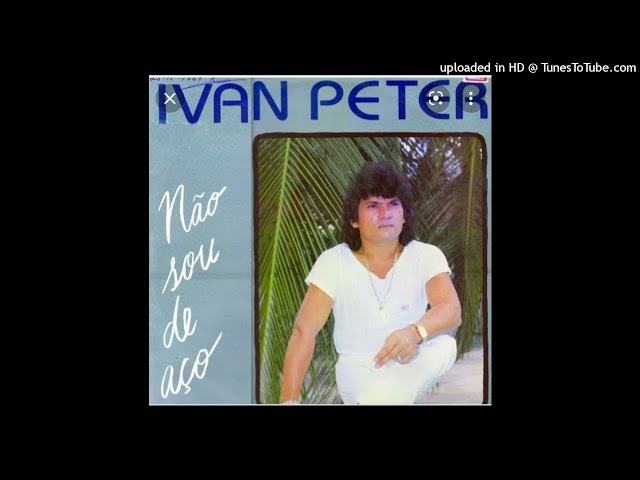 Ivan Peter - MINHA MAE MINHA AMIGA