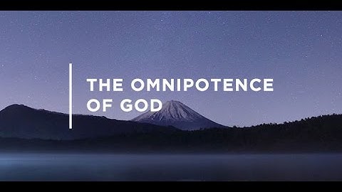 Part 1/3: What Does It Mean That God Is "All Powerful"?