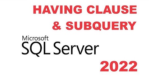 SQL SERVER HAVING CLAUSE | SUBQUERY | HOW TO FIND SECOND HIGHEST SALARY | FIND NTH HIGHEST SALARY