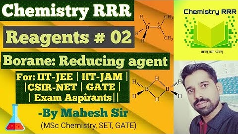 || Borane : Reducing agent||Structure| Conceptual mechanism |Selectivity|| Organic Chemistry ||