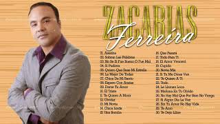 Zacarias Ferreira Sus Mejores Canciones - Mix 30 Éxitos De Sentimiento y Amargue - Bachata 2024