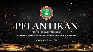 WISUDA dan PELANTIKAN SEKOLAH TINGGI ILMU KESEHATAN PEMKAB. JOMBANG 2026 II 17 MEI  2026