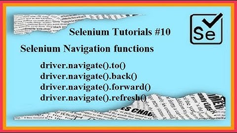 #Tutorials 10 Selenium navigation functions