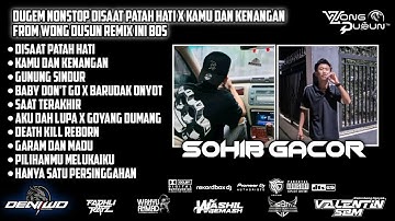 DUGEM DJ DISAAT PATAH HATI X KAMU DAN KENANGAN NONSTOP HARDMIX SPECIAL REQUEST SOHIB GACOR 2025