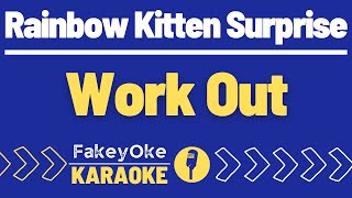 Rainbow Kitten Surprise - Work Out [Karaoke]