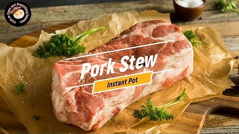 HOW TO COOK PORK STEW | INSTANT POT RECIPE | EASY AND NUTRITIOUS MEAL