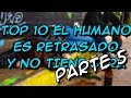 TOP 10 EL HUMANO ES RETRASADO Y NO TIENE CURA PARTE 5 - 8cho