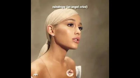 Ariana Grande - raindrops (an angel cried)