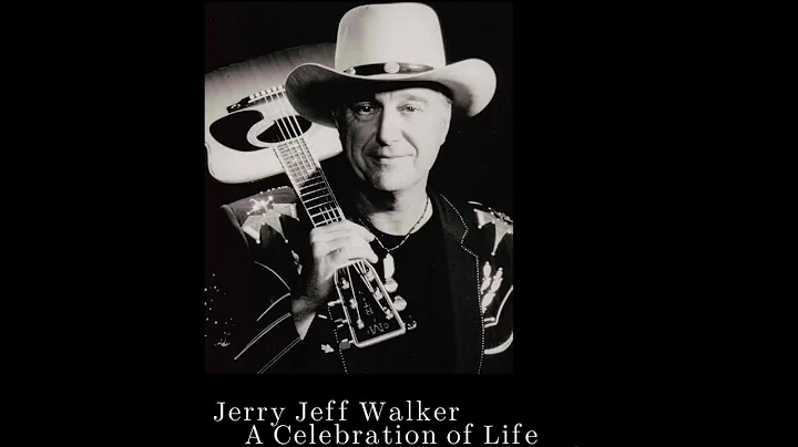 "JERRY JEFF WALKER FOREVER" a celebration of life,...