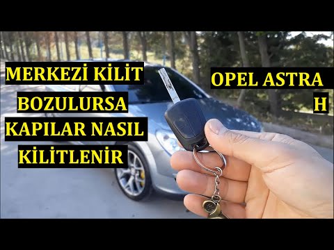 Opel Astra H Merkezi Kilit Bozulursa Kapılar Nasıl Kilitlenir.