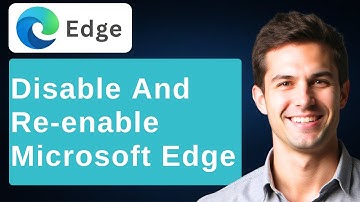 How To Disable And Re-Enable Microsoft Edge In Windows 10 [2025 Guide]