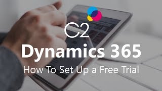 Setting Up a Free Trial to Microsoft Dynamics 365