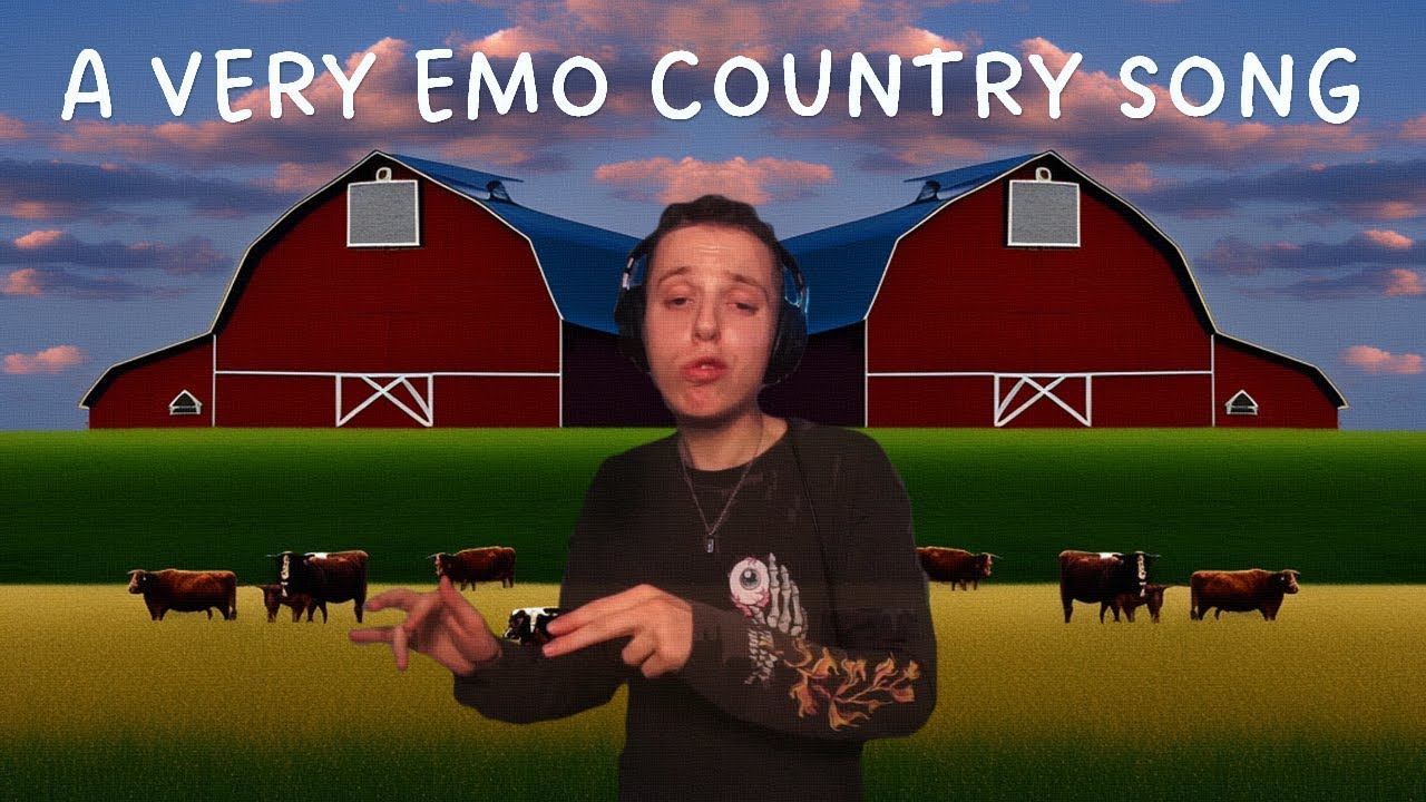A VERY EMO COUNTRY SONG YouTube