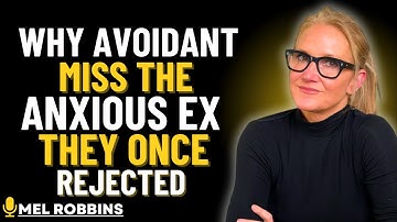 WHY AVOIDANT MISS THE ANXIOUS EX THEY ONCE REJECTED|| MEL ROBBINS Motivational Speech