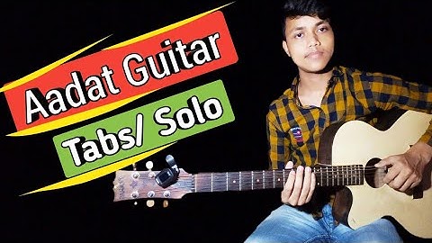Aadat Guitar Tabs / Solo  Lessons | Single String | Atif Aslam | JAL BAND |