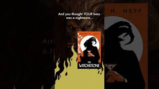 And You Thought Your Boss Was a Nightmare, The Witchstone by Henry H. Neff And You Thought Your Boss Was a Nightmare, The Witchstone by Henry H. Neff