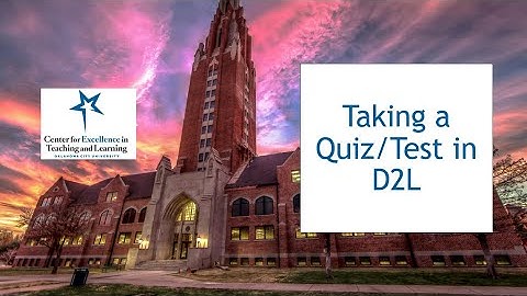 Taking a Quiz/Test in D2L