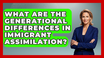 What Are The Generational Differences In Immigrant Assimilation? - Demographic Data Answers