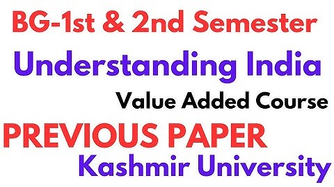 BG-1st & 2nd Semester l Understanding India l VAC l Previous Paper l Kashmir University #rakibzia
