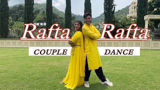 Rafta Rafta Easy Couple Dance Dance Cover Uddhav Patil Choreography Sangeet Series