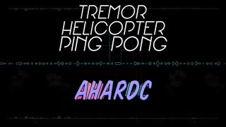 Tremor Vs Helicopter Vs Ping Pong (AHARDC REMIX) Resimi