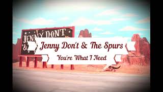 Jenny Don't and the Spurs - You're What I Need (Lyric Video)
