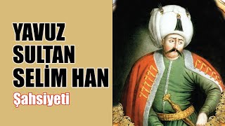 Yavuz Sultan Selim Hân - Osmanlı Padişahları Resimi